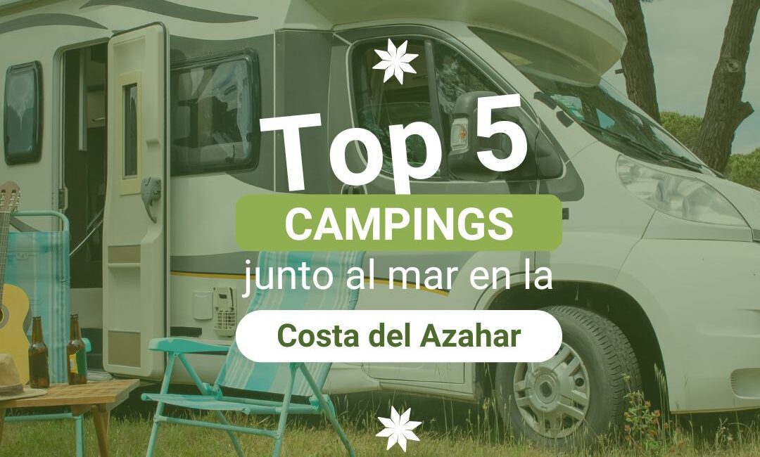 Top 5 Campings en la Costa del Azahar junto al mar